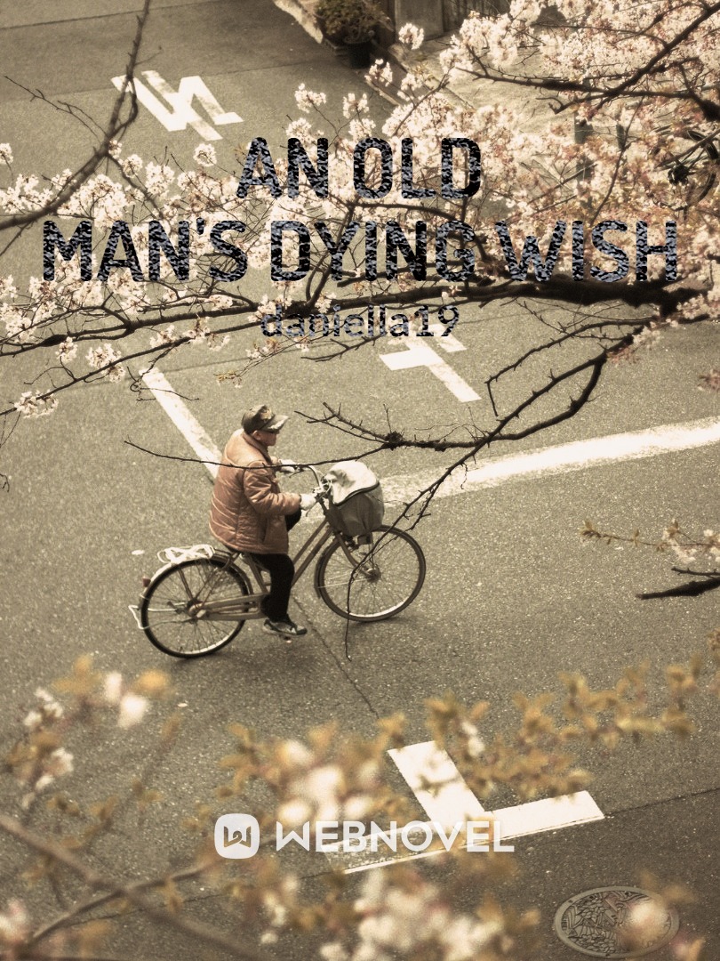 An old man's dying wish