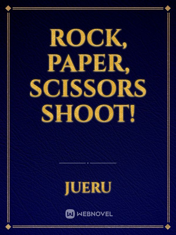 Rock, Paper, Scissors SHOOT!