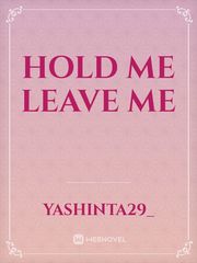 Hold Me Leave Me Book