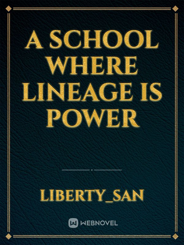 A school where lineage is power