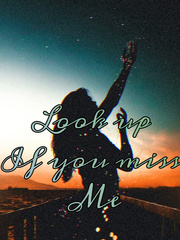 Look up if you miss me//ongoing Book
