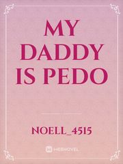 My Daddy is PEDO Book