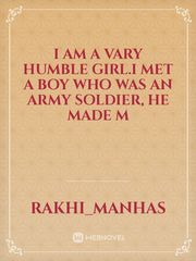 i am a vary humble girl.i met a boy who was an army soldier, he made m Book