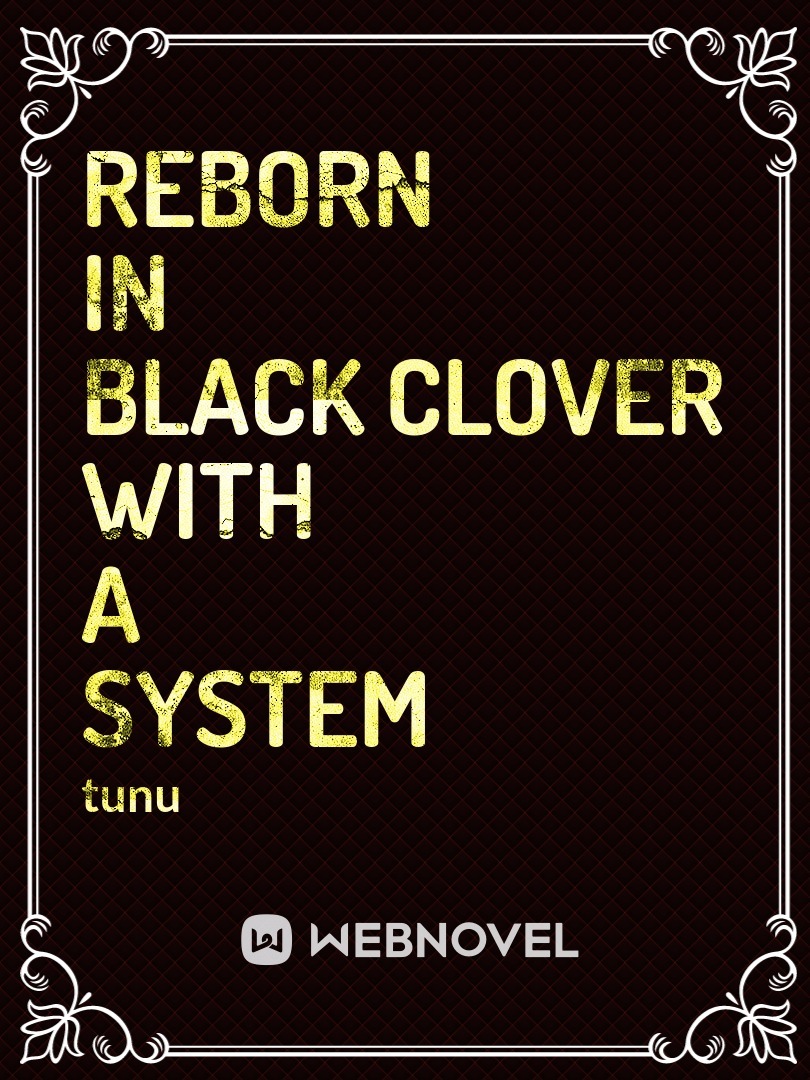 REBORN IN BLACK CLOVER WITH A SYSTEM Book