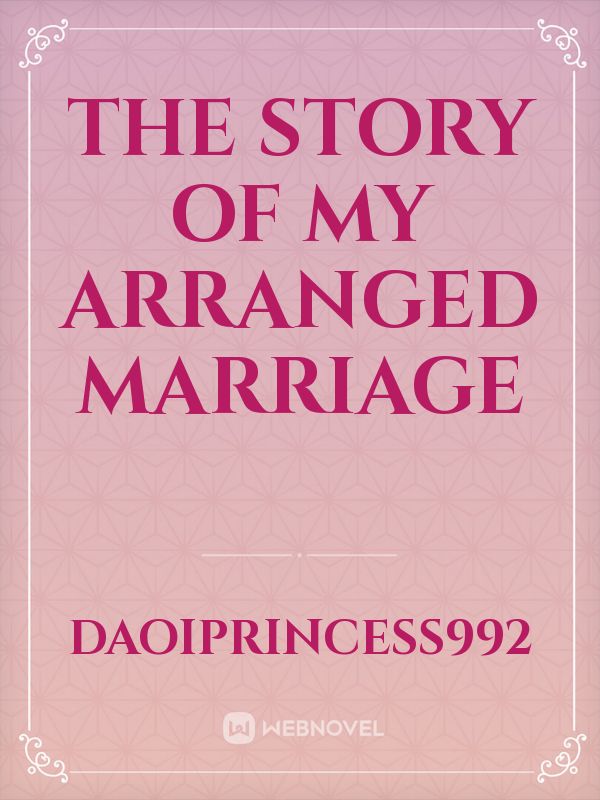 The Story Of My Arranged Marriage