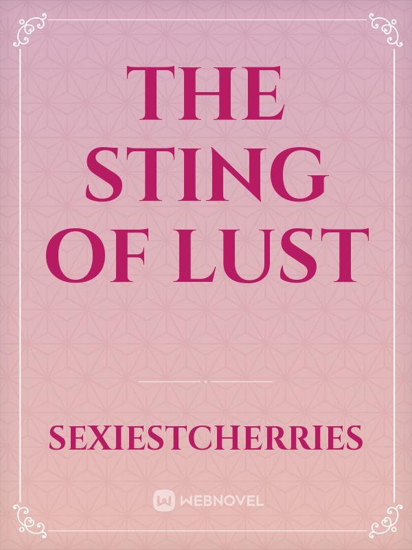 The Sting of Lust