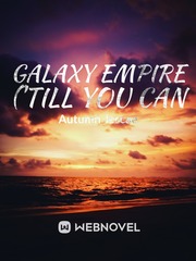 Galaxy Empire ('till you can) [Tagalog Story] Book
