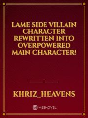 Lame Side Villain Character Rewritten into Overpowered Main Character! Book
