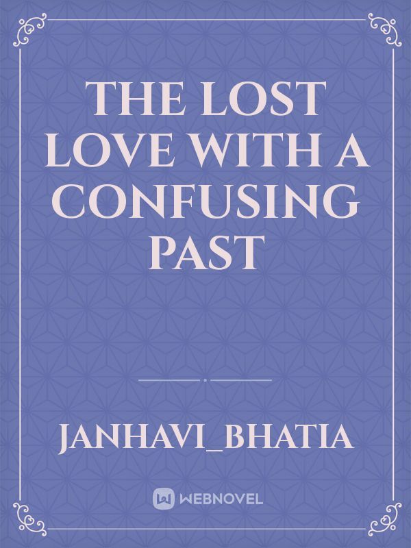 The lost love with a confusing past Book