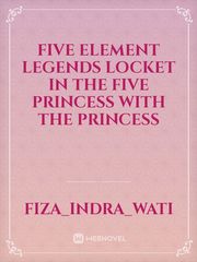 five element Legends locket in the five Princess with the princess Book