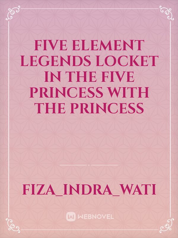 five element Legends locket in the five Princess with the princess