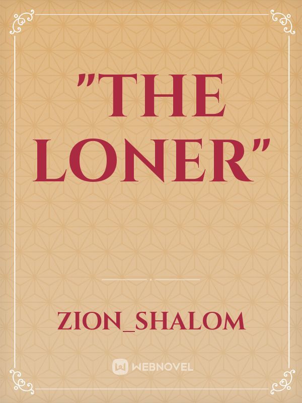 "The Loner"