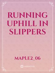 Running Uphill in Slippers Book