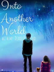 Into Another World with my Dearest Friend Book