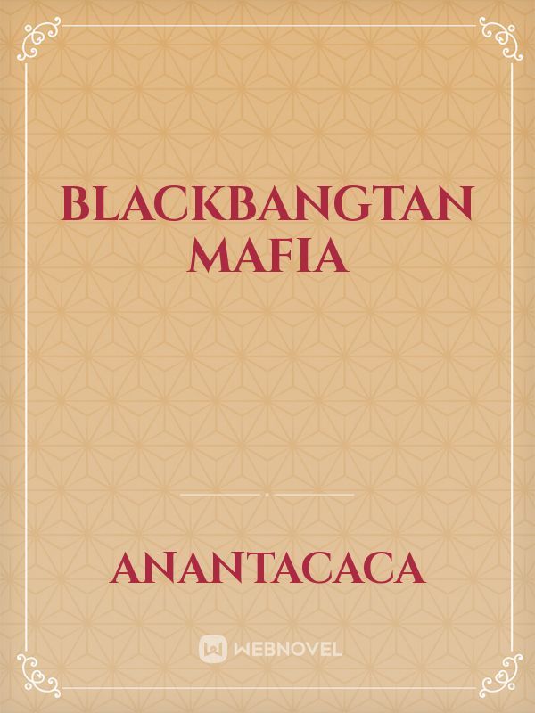 BlackBangtan
mafia Book