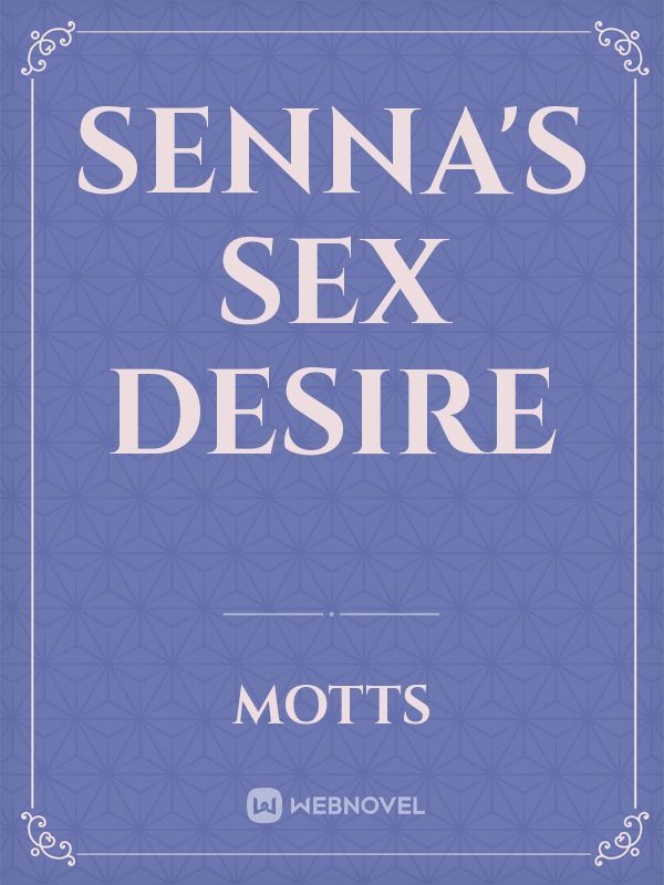 Senna's sex desire