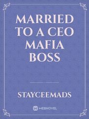 Married to a CEO Mafia Boss Book