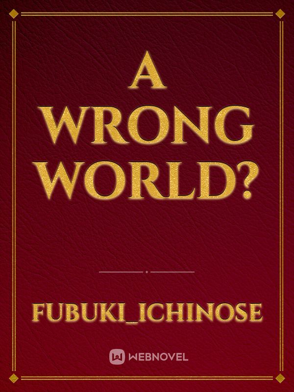 A wrong World?
