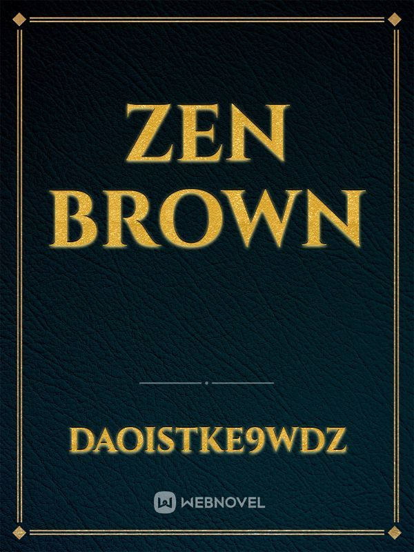 Zen Brown