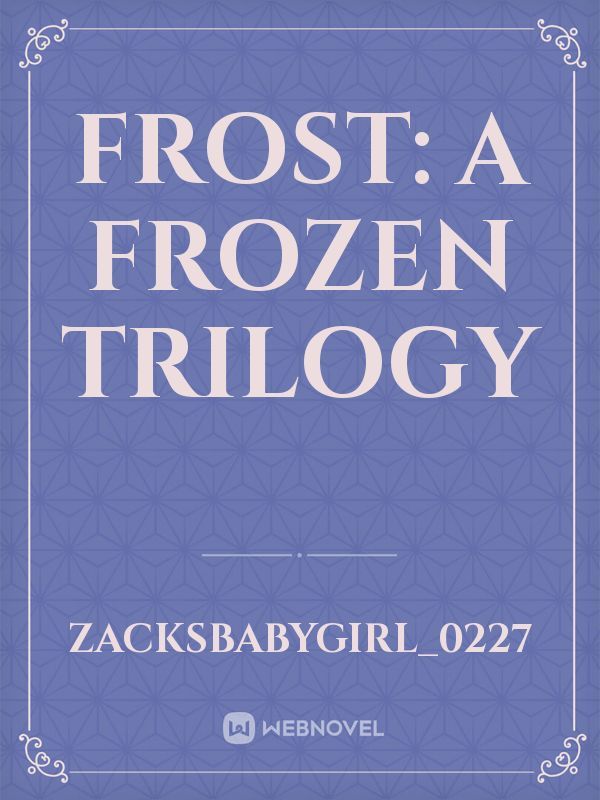 Frost: A frozen trilogy