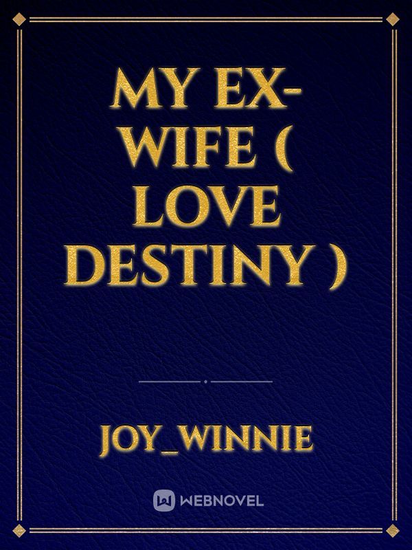 My ex-wife ( love destiny ) Book