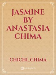 JASMINE 

by 
Anastasia Chima Book