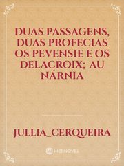 duas passagens, Duas profecias os Pevensie e os Delacroix;
Au Nárnia Book