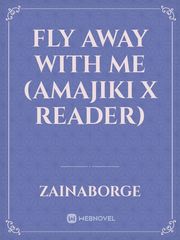 Fly away with me (Amajiki x Reader) Book