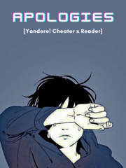 Apologies [Yandere! Cheater x Reader] Book