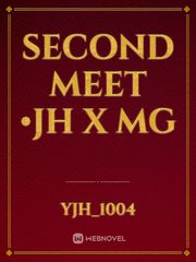 Second Meet •JH x MG Book