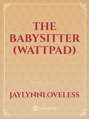 The babysitter (wattpad) Book