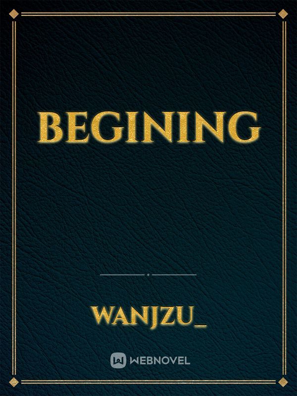 Begining