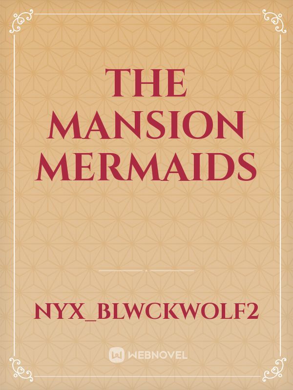 The Mansion Mermaids