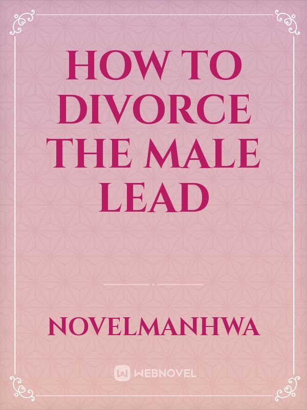 How To Divorce The Male Lead Book