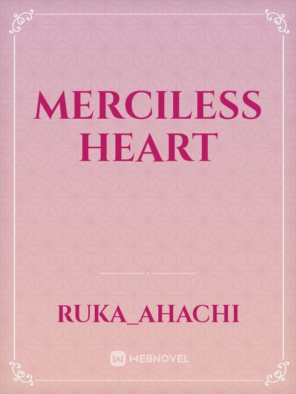 Merciless heart