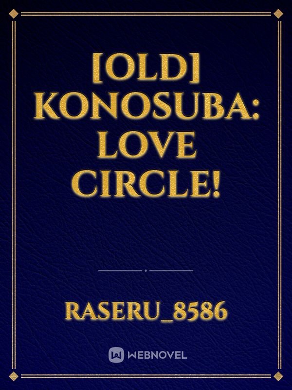 [OLD] Konosuba: Love Circle! Book