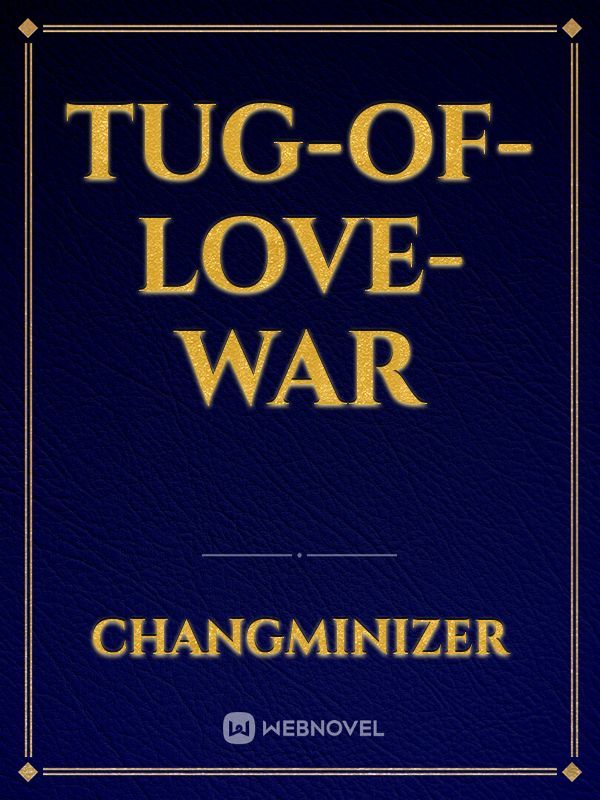 Tug-of-love-war