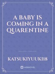 A baby is coming in a quarentine Book