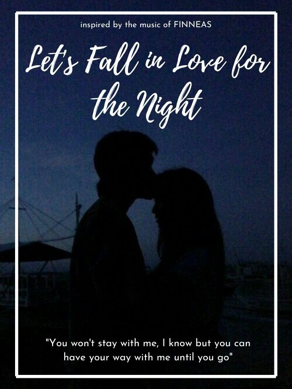 Let's Fall in Love for the Night