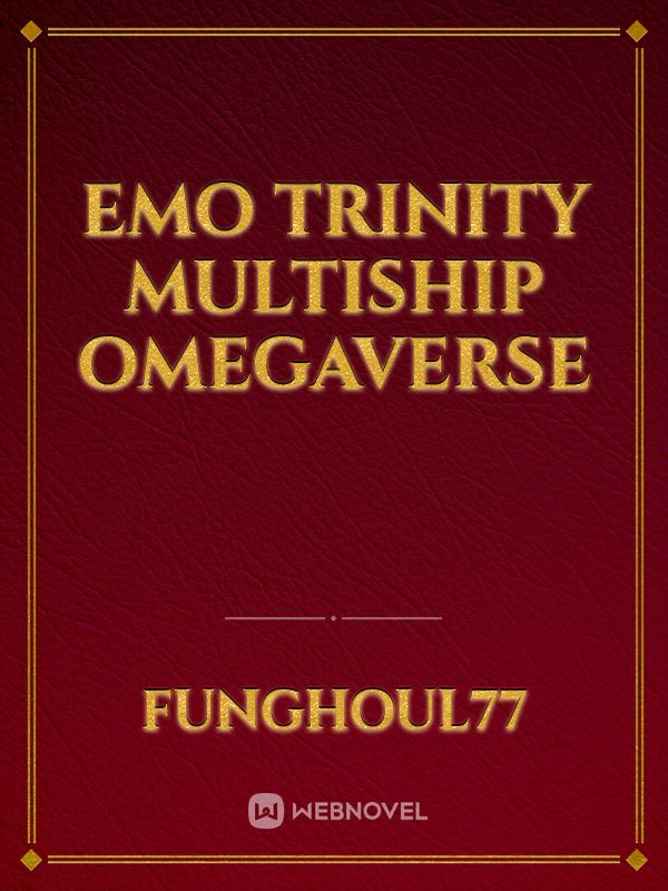 Emo Trinity Multiship Omegaverse Book