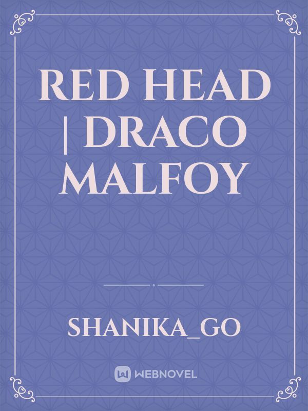 Red Head | Draco Malfoy Book