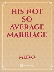 His Not So Average Marriage Book