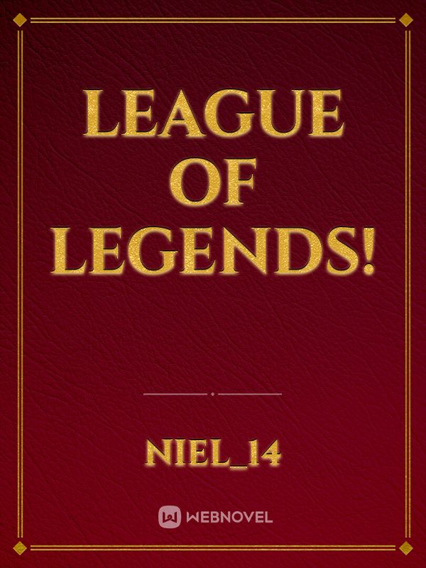 League Of Legends!