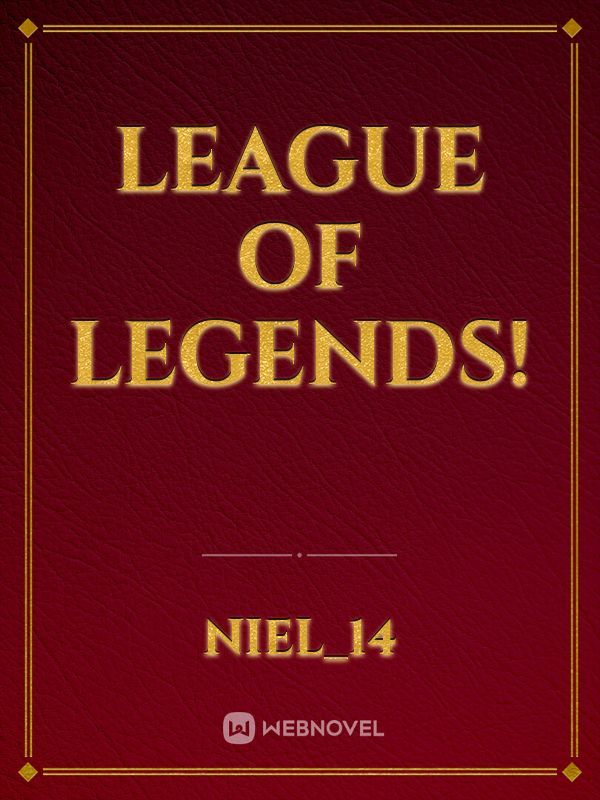 League Of Legends!