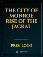 The city of monroe
Rise of the jackal Book