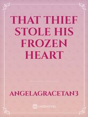That Thief Stole His Frozen Heart Book