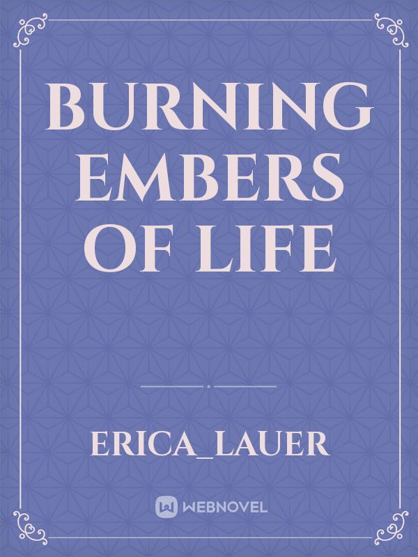 Burning embers of life Book