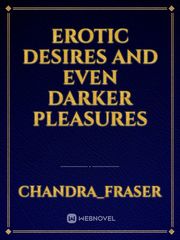 Erotic desires 
and even
darker 
pleasures Book