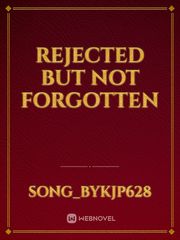 Rejected But Not Forgotten Book