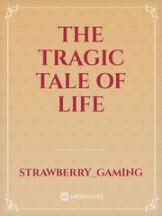 The Tragic Tale of life Book